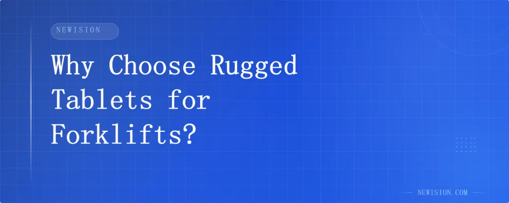 Why Choose Rugged Tablets for Forklifts