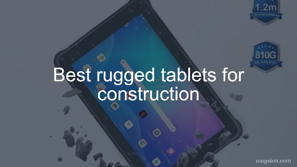 best rugged tablets for construction