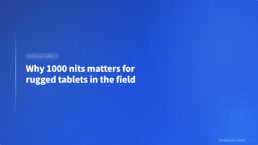 Why 1000 nits matters for rugged tablets in the field