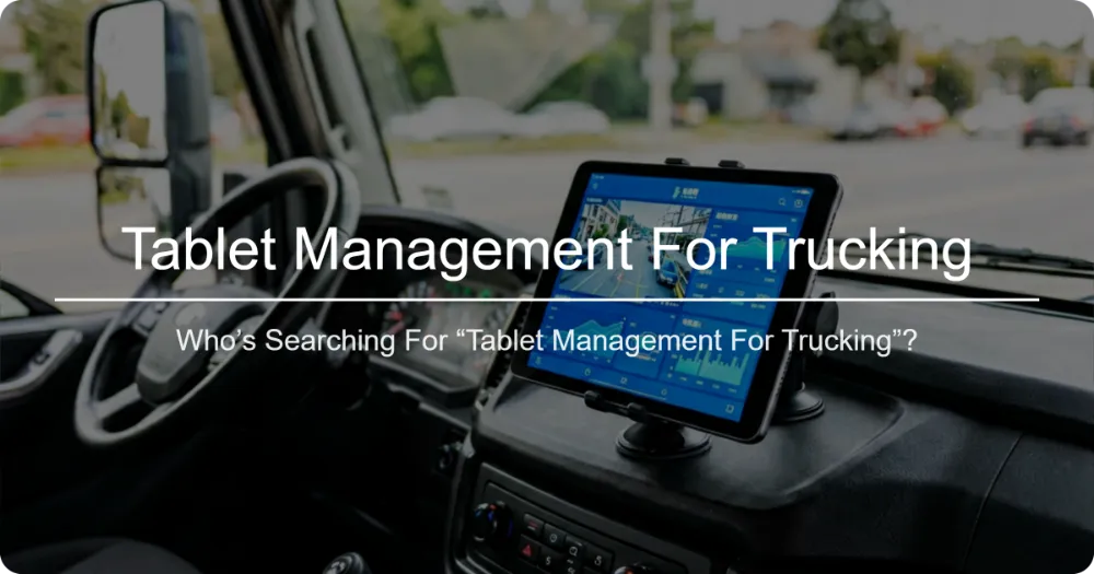 Tablet Management for Trucking